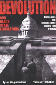 Devolution and Black State Legislators : Challenges and Choices in the Twenty-First Century