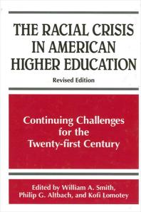 The Racial Crisis in American Higher Education : Continuing Challenges for the Twenty-First Century, Revised Edition