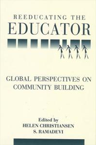Reeducating the Educator : Global Perspectives on Community Building