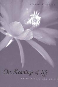 On Meanings of Life : Their Nature and Origin