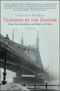 Vanished by the Danube : Peace, War, Revolution, and Flight to the West