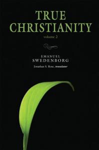 True Christianity, Vol. 2 : The Portable New Century Edition