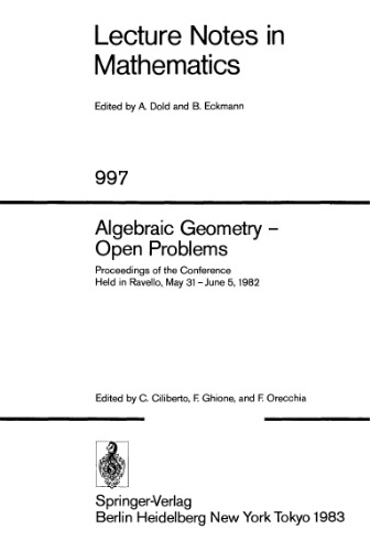 Algebraic Geometry — Open Problems: Proceedings of the Conference Held in Ravello, May 31 – June 5, 1982