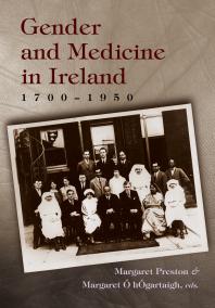 Gender and Medicine in Ireland : 1700-1950