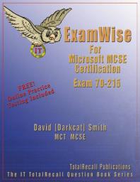 ExamWise For MCP / MCSE Certification : Installing, Configuring, and Administering Microsoft Windows 2000 Server Exam 70-215