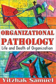 Organizational Pathology : Life and Death of Organizations
