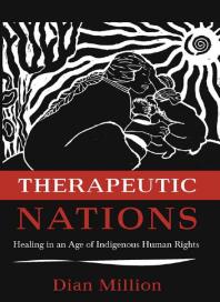 Therapeutic Nations : Healing in an Age of Indigenous Human Rights