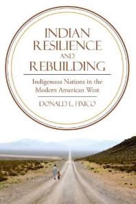 Indian Resilience and Rebuilding : Indigenous Nations in the Modern American West