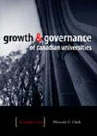 Growth and Governance of Canadian Universities : An Insider's View