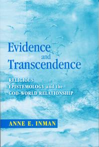 Evidence and Transcendence : Religious Epistemology and the God-World Relationship