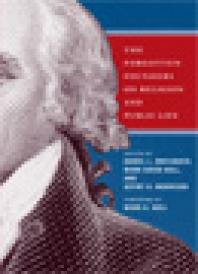 Forgotten Founders on Religion and Public Life