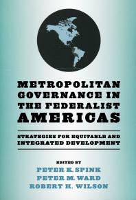 Metropolitan Governance in the Federalist Americas : Strategies for Equitable and Integrated Development