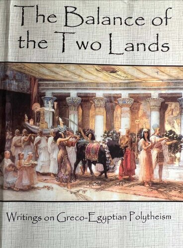 The Balance of the Two Lands: Writings on Greco-Egyptian Polytheism