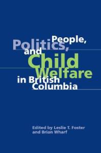 People, Politics, and Child Welfare in British Columbia