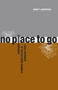 No Place to Go : Local Histories of the Battered Women’s Shelter Movement