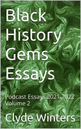 Black History Gems Essays: Podcast Essays 2021-2022 Volume 2
