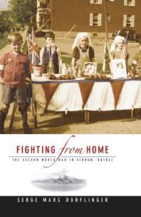 Fighting from Home : The Second World War in Verdun, Quebec