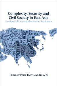 Complexity, Security and Civil Society in East Asia : Foreign Policies and the Korean Peninsula