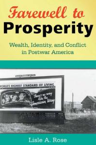Farewell to Prosperity : Wealth, Identity, and Conflict in Postwar America