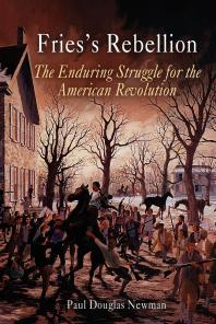 Fries's Rebellion : The Enduring Struggle for the American Revolution