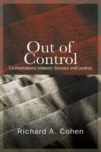 Out of Control: Confrontations between Spinoza and Levinas