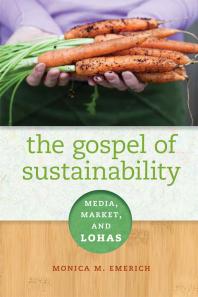 The Gospel of Sustainability : Media, Market and LOHAS
