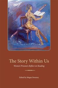 The Story Within Us : Women Prisoners Reflect on Reading