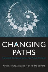 Changing Paths : International Development and the New Politics of Inclusion