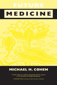 Future Medicine : Ethical Dilemmas, Regulatory Challenges, and Therapeutic Pathways to Health Care and Healing in Human Transformation