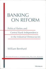Banking on Reform : Political Parties and Central Bank Independence in the Industrial Democracies