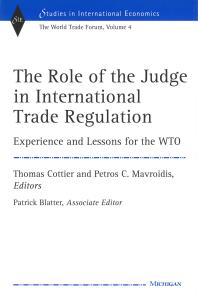 The Role of the Judge in International Trade Regulation : Experience and Lessons for the WTO