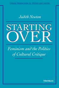 Starting Over : Feminism and the Politics of Cultural Critique
