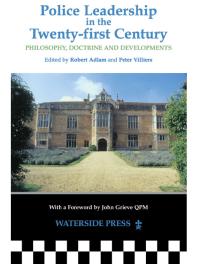 Police Leadership in the 21st Century : Philosophy, Doctrine and Developments