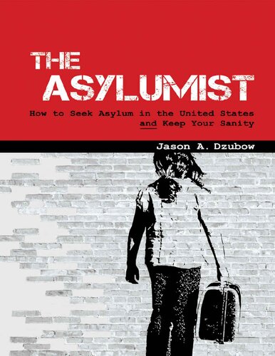 Asylumist: How to Seek Asylum in the United States and Keep Your Sanity
