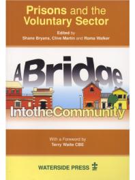 Prisons and the Voluntary Sector : A Bridge into the Community
