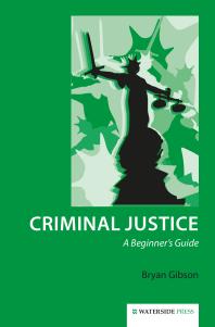 Criminal Justice : A Beginner's Guide