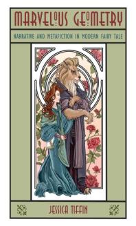 Marvelous Geometry : Narrative and Metafiction in Modern Fairy Tale