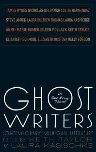 Ghost Writers : Us Haunting Them, Contemporary Michigan Literature