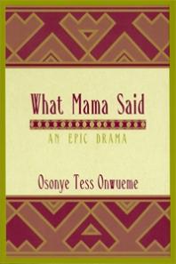 What Mama Said : An Epic Drama