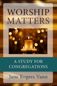 Worship Matters : A Study for Congregations