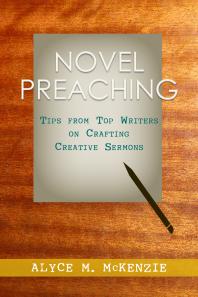 Novel Preaching : Tips from Top Writers on Crafting Creative Sermons