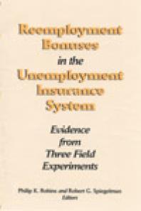 Reemployment Bonuses in the Unemployment Insurance System : Evidence from Three Field Experiments