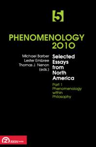 Phenomenology 2010, Volume 5 : Selected Essays from North America, Part 1 : Phenomenology within Philosophy