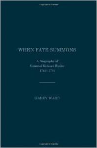 When Fate Summons : A Biography of General Richard Butler, 1743 - 1791