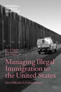 Managing Illegal Immigration to the United States : How Effective Is Enforcement?