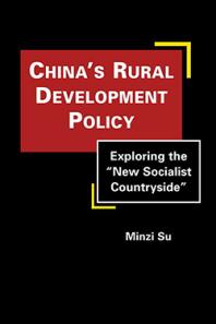China's Rural Development Policy : Exploring the New Socialist Countryside