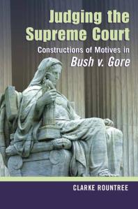 Judging the Supreme Court : Constructions of Motives in Bush V. Gore
