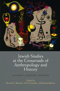 Jewish Studies at the Crossroads of Anthropology and History : Authority, Diaspora, Tradition