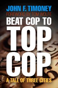 Beat Cop to Top Cop : A Tale of Three Cities