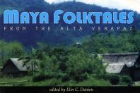 Maya Folktales from the Alta Verapaz